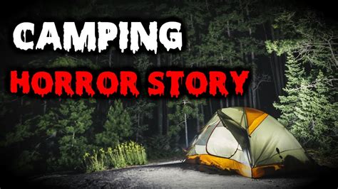 Dont Camp Alone A True Horror Story Youtube