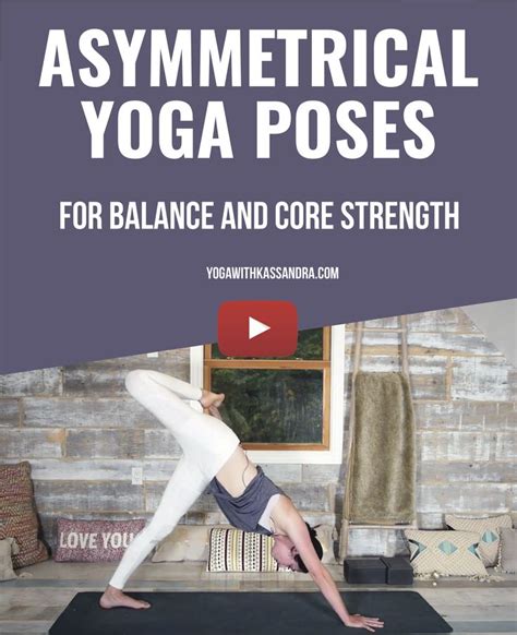 6 Asymmetrical Poses For Balance And Humility Yoga With Kassandra