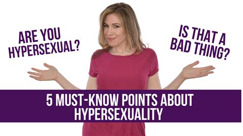 5 Must Know Points About Hypersexuality Are You Hypersexual