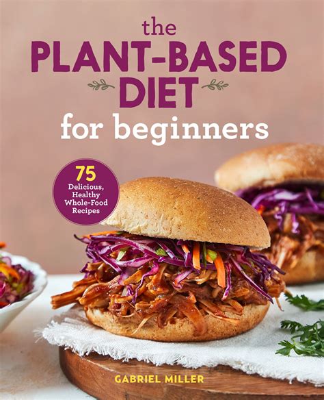 The Plant Based Diet For Beginners Paperback