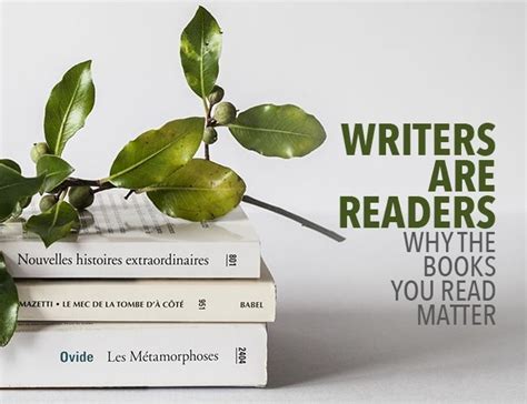 Writers Are Readers Heres Why The Books You Read Make You A Better