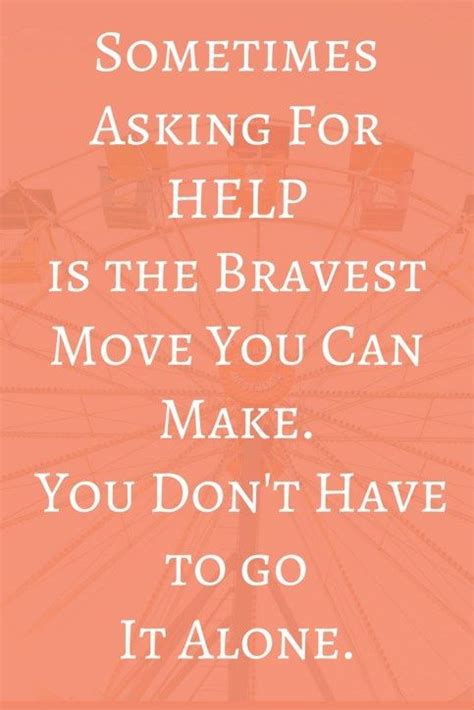 Its Okay To Ask For Help Know When To Accept Support Ask For Help