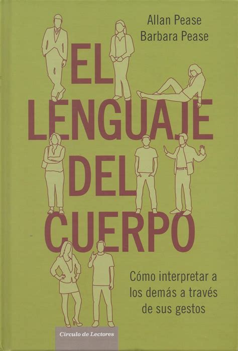 el lenguaje del cuerpo cómo interpretar a los demás a través de sus gestos pease allan