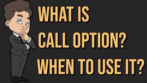 What Is Call Option When To Use Call Option Youtube