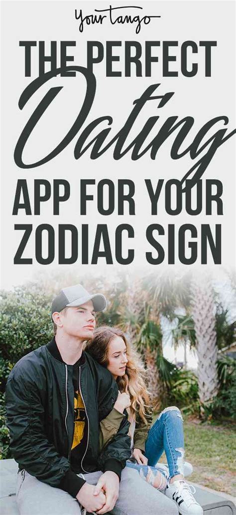 The Perfect Dating App For Your Zodiac Sign According To Astrology