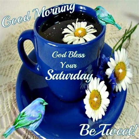 Good Morning God Bless Your Saturday Pictures Photos And Images For