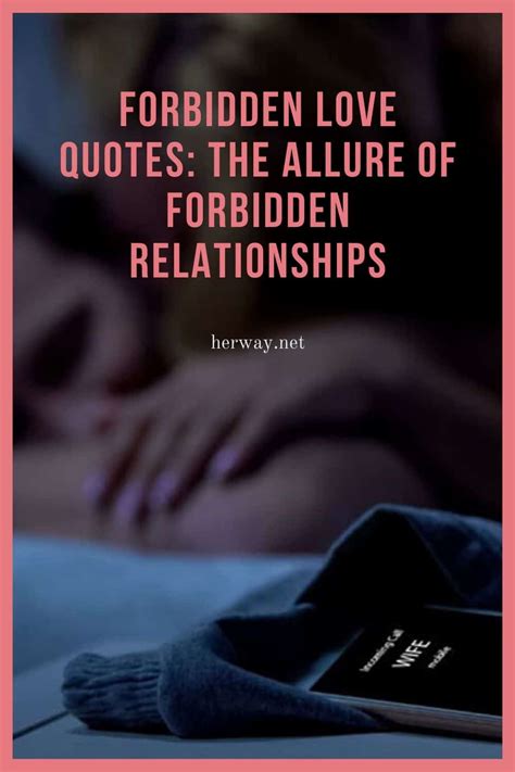 Forbidden Love Quotes The Allure Of Forbidden Relationships