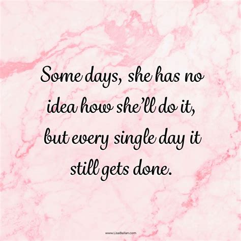 some days she has no idea how she ll do it but every single day it still gets done singles