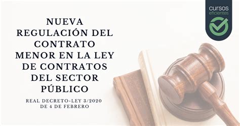 nueva regulacion del contrato menor en la ley de contratos del sector publico real decreto ley