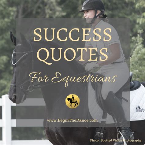 Best 5 quotes in «dressage quotes» category. 27 Success Quotes for Equestrians - Inspiring Horse Quotes ...