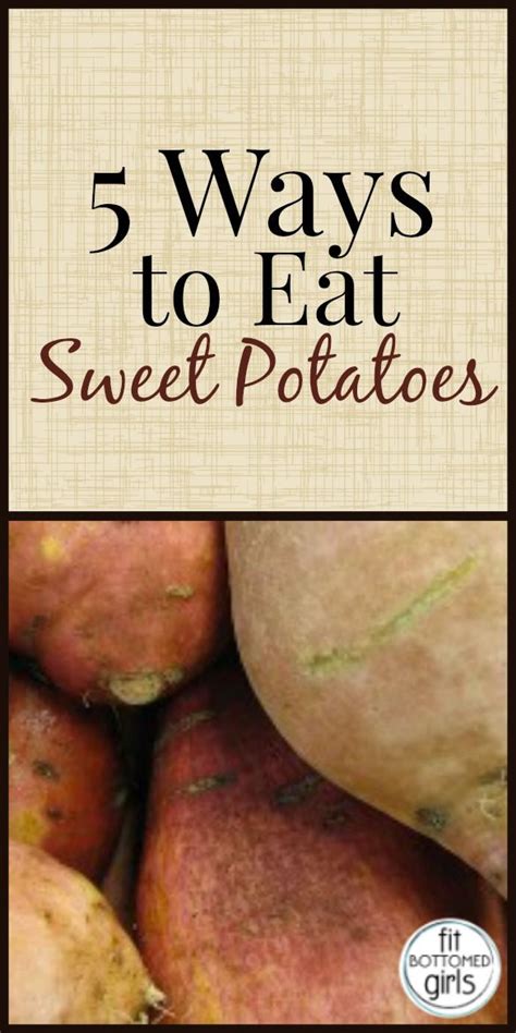 5 Ways To Eat Sweet Potatoes Potatoes Eat Sweet Potato