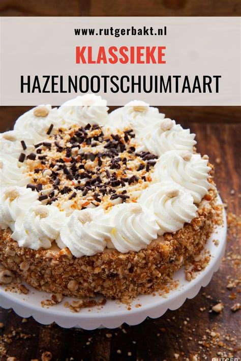 Klassieke Hazelnootschuimtaart Recept Recept Taart Taart