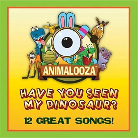 Play Have You Seen My Dinosaur By Animalooza On Amazon Music