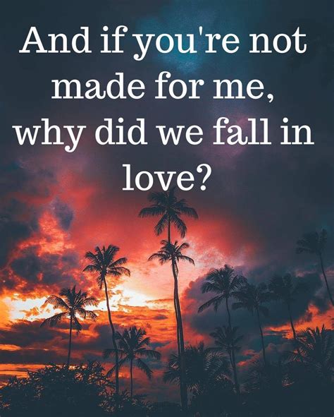 Pin By Cristina On Quotes Why Do We Fall We Fall In Love Quotes