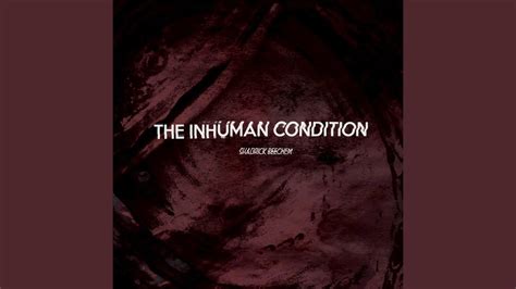 The Inhuman Condition Youtube