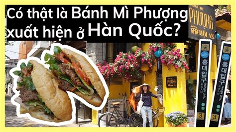 Review Bánh Mì Phượng ở Hàn Quốc 연남동에 호이안 반미프엉이 Youtube