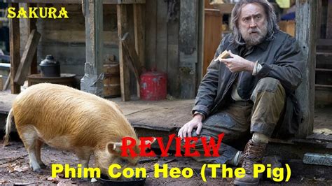 Review Phim Con Heo The Pig Sakura Review Youtube