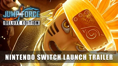 Jump Force Deluxe Edition Nintendo Switch Launch Trailer Youtube