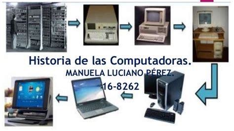Historia De La Computadora Y Sus Generaciones Historia De La Computadora