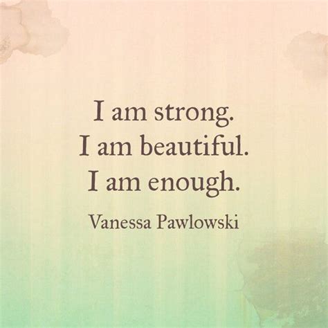 iamchoosinglove love vanessa pawlowski i am strong i am beautiful i am enough art of