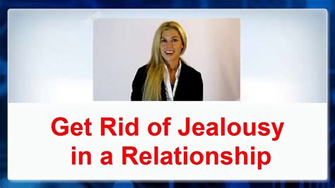 Find Out How To Get Rid Of Jealousy In A Love Relationship Youtube