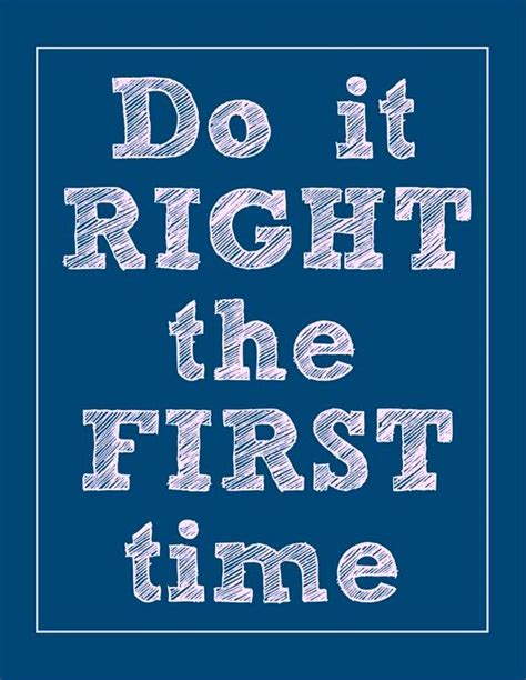 Do It Right The First Time Unknown Picture Quotes