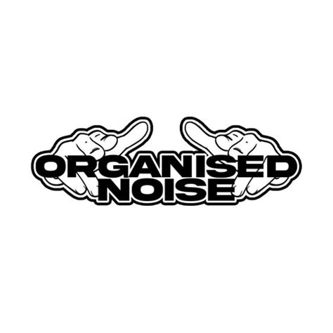 Stream Organised Noise Music Listen To Songs Albums Playlists For