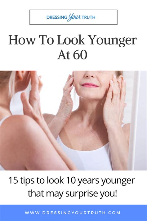 How To Look Younger At 60 Artofit