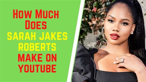 How Much Does Sarah Jakes Roberts Make On Youtubesarah Jakes Roberts