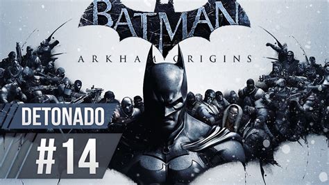 Arkham origins features a pivotal tale set on christmas eve where batman is hunted by eight of the deadliest assassins from the dc comics universe. Batman Arkham Origins Detonado Parte #14 Depósitos de ...