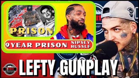 Lefty Gunplay Bust A Freestyle Talks Nipsey Hussle And Out Of Prison 10k A Show Boss Talk