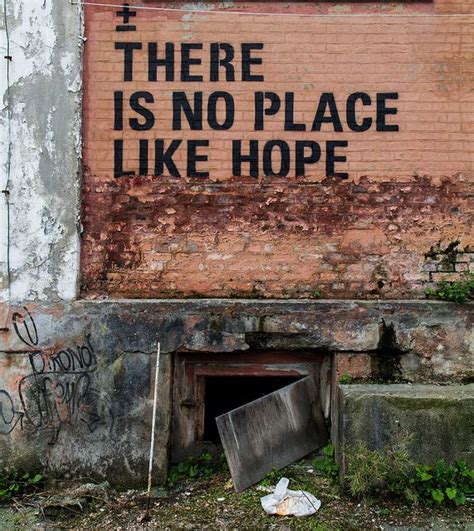 There Is No Place Like Hope Places Street Art Sculpture Art