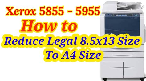Xerox Copier 58555955 Reduce Legal Size To A4 Size Xerox Reduce