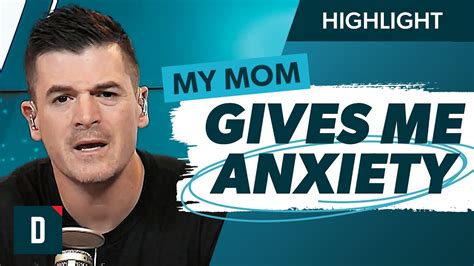 My Mom Gives Me Anxiety Youtube