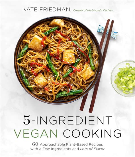 5 Ingredient Vegan Cooking Kate Friedman