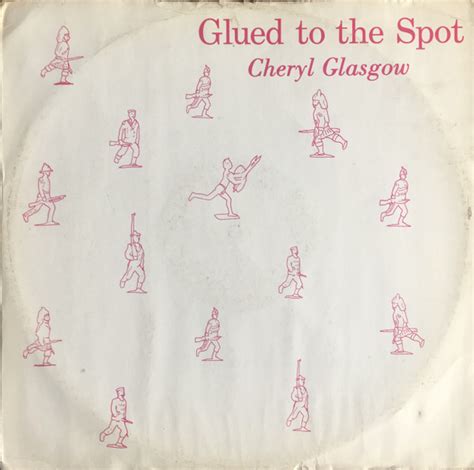 Cheryl Glasgow Glued To The Spot Releases Discogs