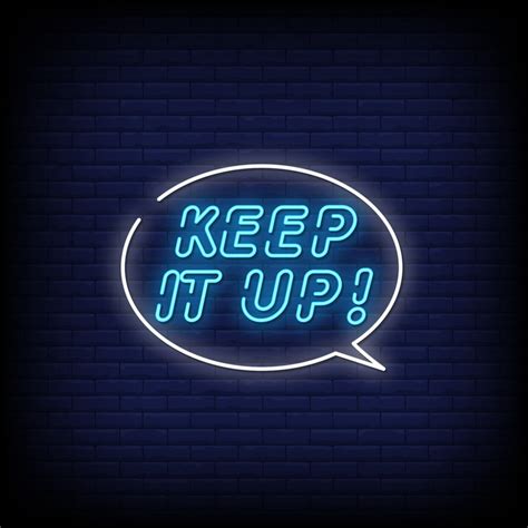 Keep It Up Neon Signs Style Text Vector 2267750 Vector Art At Vecteezy