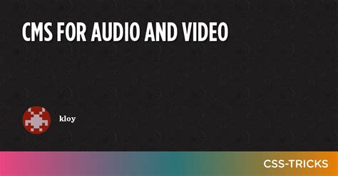 Cms For Audio And Video Css Tricks Css Tricks