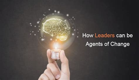 How Leaders Can Be Agents Of Change Trending Online Now Ton