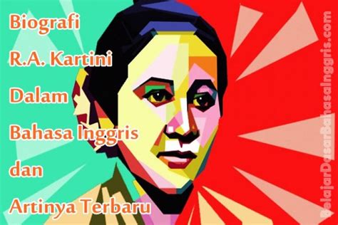Biografi Ra Kartini Dalam Bahasa Inggris Dan Artinya Terbaru