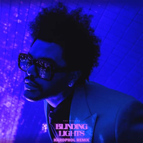 The Weeknd Blinding Lights Hardphol Remix Radio Edit Hardphol