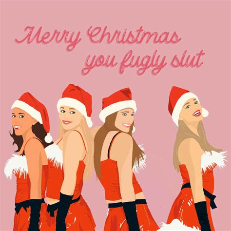 You Fugly Slut Mean Girls Christmas Card Boomf
