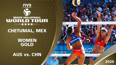 Womens Gold Medal Aus Vs Chn 4 Chetumal Mex 2020 Fivb Beach Volleyball World Tour