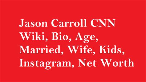 Jason Carroll Cnn Wiki Bio Age Married Wife Kids Net Worth