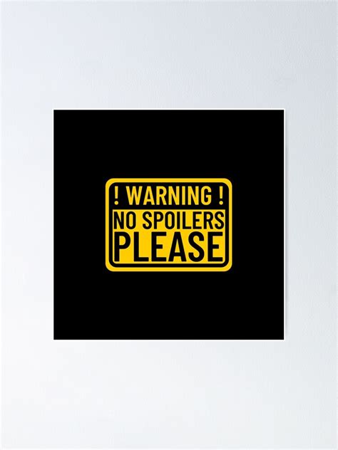No Spoilers Please Sticker Poster For Sale By Humourhouse Redbubble