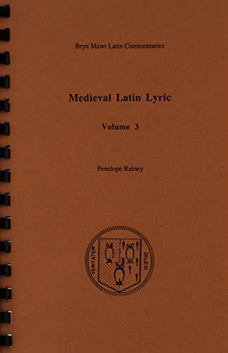 Medieval Latin Lyric Volume Iii 3 Bryn Mawr Latin Commentaries By