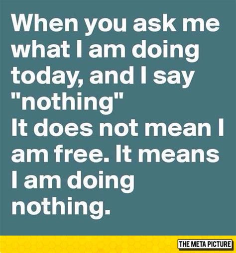 Doing Nothing Funny Quotes Quotesgram