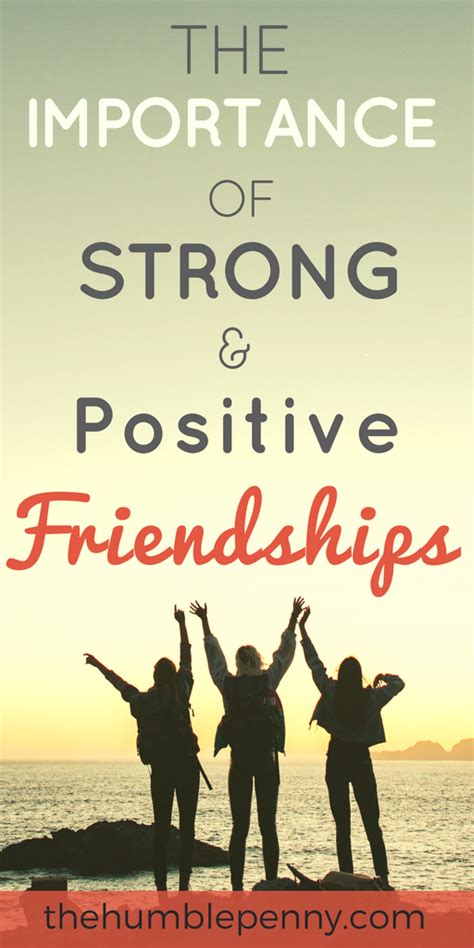 The Importance Of Strong And Positive Friendships The