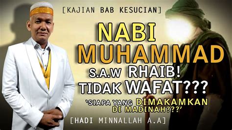 Benarkah Nabi Muhammad Saw Rhaib And Tidak Wafat Siapa Yang