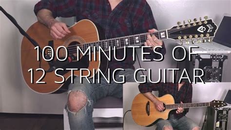 12 String Guitar Compilation 🎼 Over 100 Minutes Of Instrumental Music Youtube
